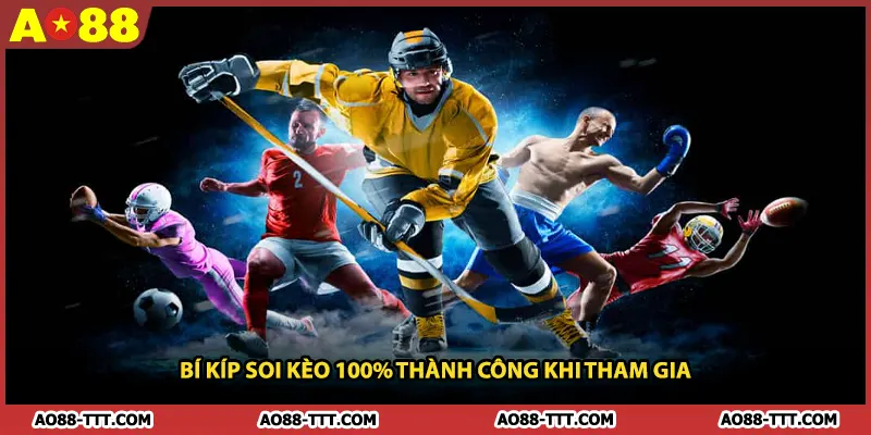 Bí kíp soi kèo 100% thành công khi tham gia