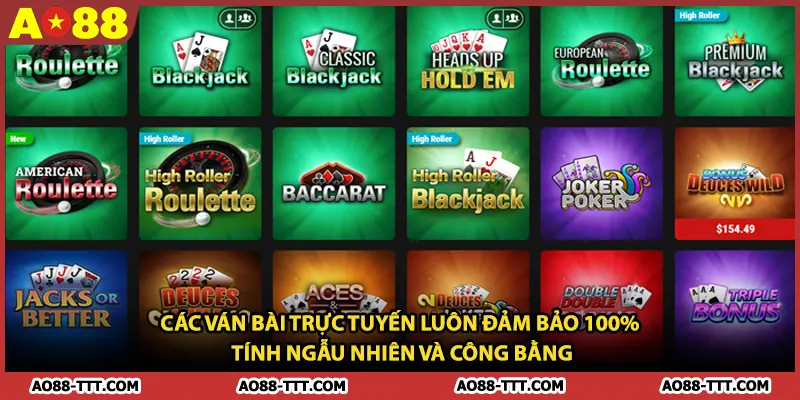 Các ván bài trực tuyến luôn đảm bảo 100%  tính ngẫu nhiên và công bằng 