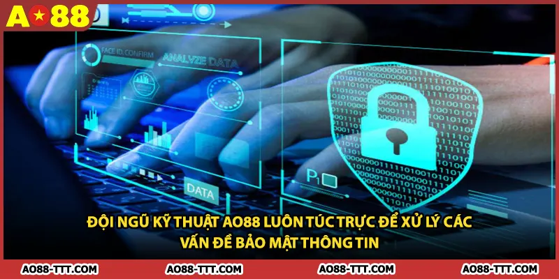 Đội ngũ kỹ thuật AO88 luôn túc trực để xử lý các vấn đề bảo mật thông tin