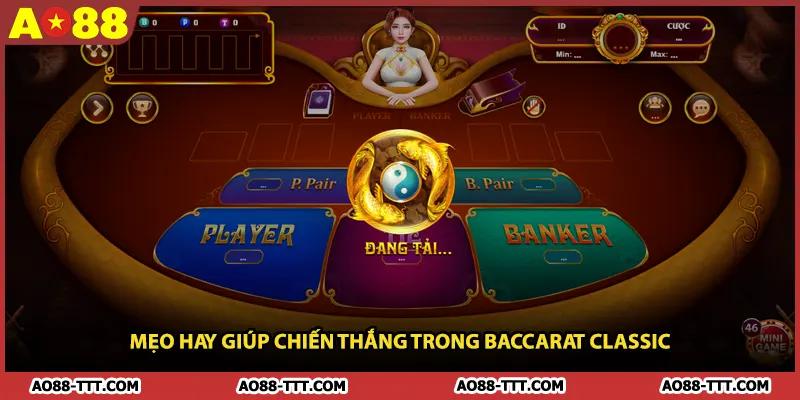 Mẹo hay giúp chiến thắng trong baccarat classic