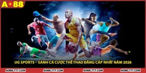 UG Sports – Sảnh Cá Cược Thể Thao Đẳng Cấp Nhất Năm 2026